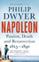 Napoleon: Passion, Death and Resurrection 1815-1840 (Napoleon Vol 3)
