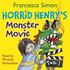 Horrid Henrys Monster Movie: Book 21