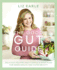 The Good Gut Guide: Delicious Recipes and a Simple 6-Week Plan for Inner Health and Outer Beauty