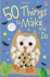50 Things to Make and Do (Usborne Activities)