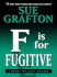 F is for Fugitive: a Kinsey Millhone Mystery (Thorndike Press Large Print Famous Authors Series)