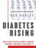 Diabetes Rising: Why a Rare Disease Became a Pandemic, and How Startling New Strategies Can Reverse It-and Save Your Life (Thorndike Health, Home & Learning)