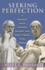 Seeking Perfection: A Dialogue about the Mind, the Soul, and What It Means to Be Human
