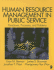 Human Resource Management in Public Service: Paradoxes, Processes, and Problems