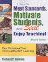 How to Meet Standards, Motivate Students, and Still Enjoy Teaching! : Four Practices That Improve Student Learning