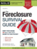 The Foreclosure Survival Guide: Keep Your House Or Walk Away With Money in Your Pocket