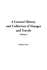 A General History and Collection of Voyages and Travels, Volume 2