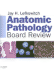 Anatomic Pathology Board Review