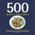 500 Quick & Easy Dishes: Full-Color, Step-By-Step Recipes Perfect for Easy Weeknight Meals Or the Beginner Chef (the 500 Series) (500 Cooking)