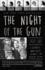 The Night of the Gun: a Reporter Investigates the Darkest Story of His Life. His Own