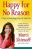 Happy for No Reason: 7 Steps to Being Happy From the Inside Out