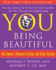 You Being Beautiful-the Exclusive Edition for Staying Young-the Owner's Manual to Inner & Outer Beauty