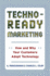Techno-Ready Marketing: How and Why Your Customers Adopt Technology