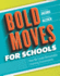 Bold Moves for Schools How We Create Remarkable Learning Environments