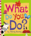 What Do You Do?