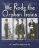 We Rode the Orphan Trains (Turtleback School & Library Binding Edition)