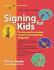 Signing for Kids the Fun Way for Anyone to Learn American Sign Language, Expanded