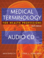 Audio Cds for Ehrlich/Schroeder's Medical Terminology for Health Professions, 6th