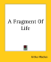 A Fragment of Life By Arthur Machen, Fiction, Classics, Literary, Fantasy