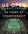 U.S. Open: 50 Years of Championship Tennis