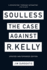 Soulless: the Case Against R. Kelly