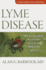 Lyme Disease: Why It's Spreading, How It Makes You Sick, and What to Do About It (a Johns Hopkins Press Health Book)