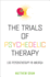 The Trials of Psychedelic Therapy: LSD Psychotherapy in America