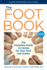 The Foot Book-the Complete Guide to Caring for Your Feet and Ankles