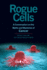 Rogue Cells
