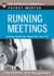 Running Meetings: Expert Solutions to Everyday Challenges (Pocket Mentor)