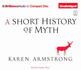A Short History of Myth (the Myths Series) (Audio Cd)