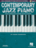 Contemporary Jazz Piano-the Complete Guide With Online Audio! : Hal Leonard Keyboard Style Series