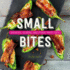Small Bites Skewers, Sliders, and Other Party Eats
