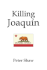 Killing Joaquin