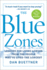 The Blue Zones: Lessons for Living Longer From the People Who'Ve Lived the Longest