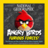 National Geographic Angry Birds Furious Forces! : the Physics at Play in the World's Most Popular Game