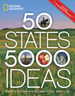 50 States, 5, 000 Ideas: Where to Go, When to Go, What to See, What to Do