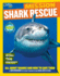 Mission: Shark Rescue: All About Sharks and How to Save Them (Mission: Animal Rescue)