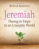 Jeremiah - Women's Bible Study Video Content: Daring to Hope in an Unstable World