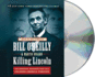 Killing Lincoln: the Shocking Assassination That Changed America Forever (Bill O'Reilly's Killing Series)