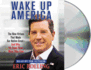 Wake Up America: the Nine Virtues That Made Our Nation Great--and Why We Need Them More Than Ever