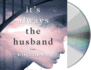 It's Always the Husband: a Novel
