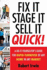 Fix It, Stage It, Sell It--Quick! : a Do-It-Yourselfer's Guide for Rapid-Turnover of Any Home in Any Market