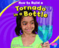 How to Build a Tornado in a Bottle (Pebble Plus: Hands-on Science Fun (Library))