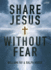Share Jesus Without Fear-Bible Study Book