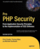 Pro Php Security: From Application Security Principles to the Implementation of Xss Defenses (Expert's Voice in Open Source)