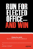 Run for Elected Office-and Win