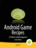 Android Game Recipes: a Problem-Solution Approach