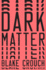 Dark Matter (Thorndike Press Large Print Bill's Bookshelf)