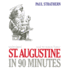 St. Augustine in 90 Minutes (Philosophers in 90 Minutes)